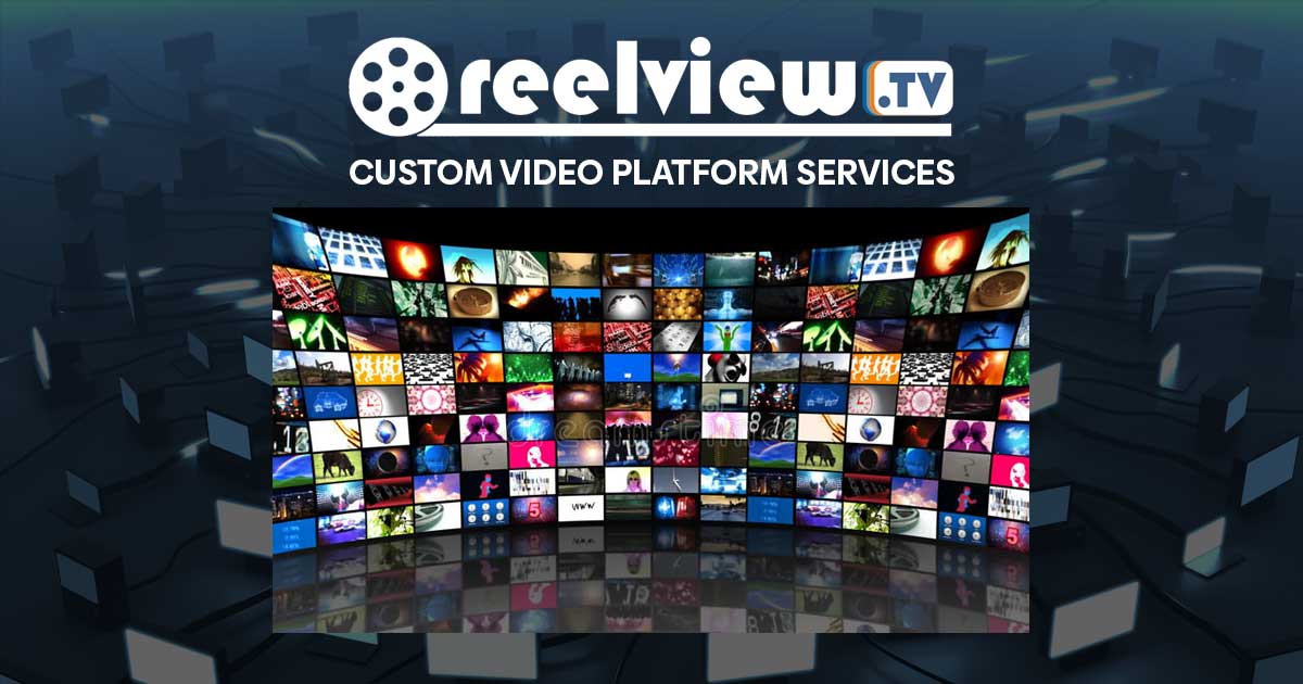 ReelView.tv - Custom Video Platform Services